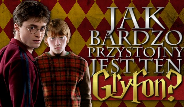Jak bardzo przystojny jest ten Gryfon?