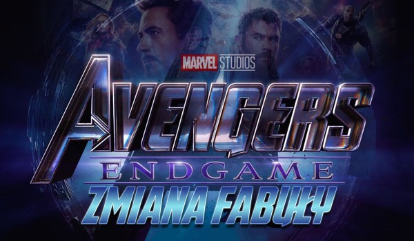 Zmiana fabuły: Avengers Endgame