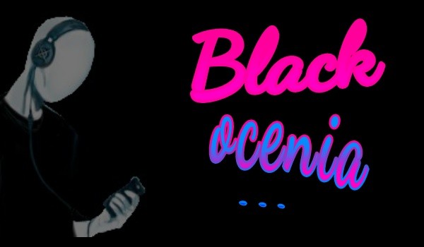 Black ocenia…. Koksiczek21