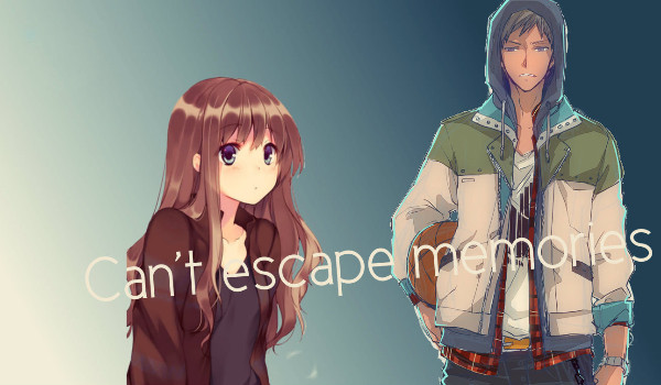 Can’t escape memories #7