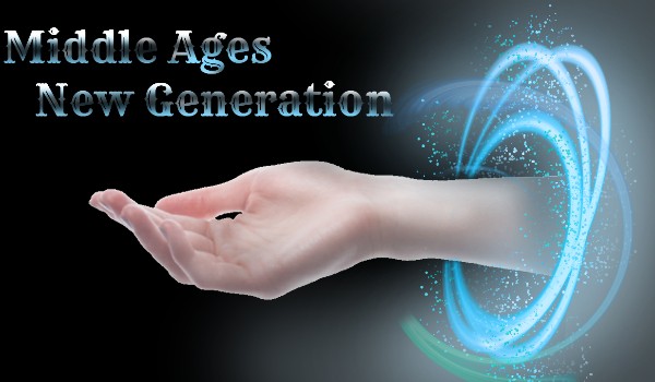 Middle Ages – New Generation [#3]