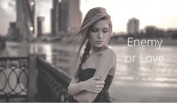 Enemy or Love?!#4