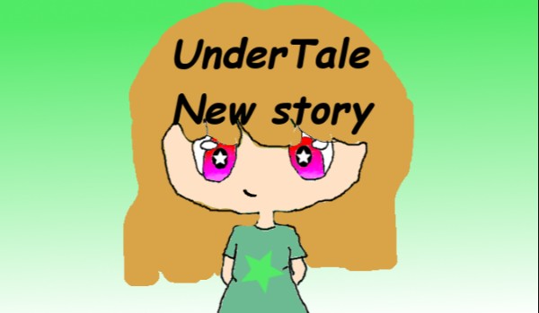 Undertale New story#1