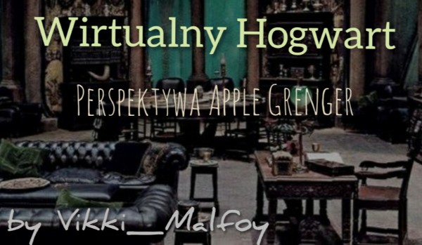 Wirtualny Hogwart – perspektywa Apple Grenger