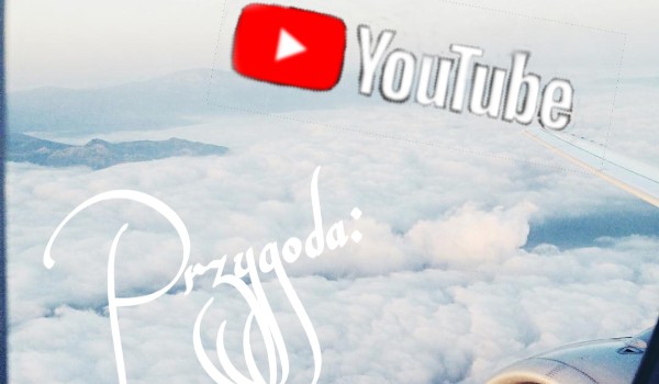 YouTube : przygoda #9