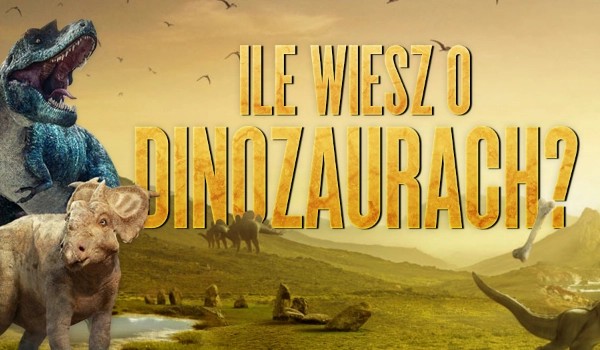 Trudny Quiz o Dinozaurach