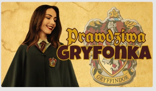 Prawdziwa Gryfonka #3