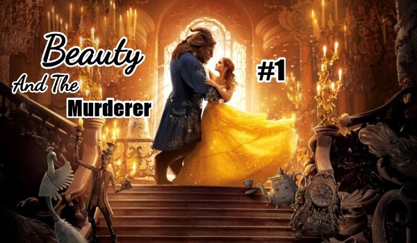 Beauty and the Murderer – Part One