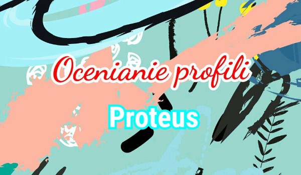Ocenianie profili- @Proteus