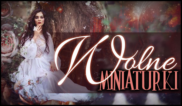 Wolne MINIATURKI #4