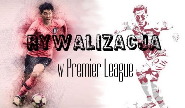 Rywalizacja w Premier League #3