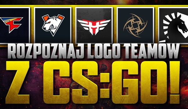 Rozpoznaj logo teamów z rozgrywek „CS:GO”!