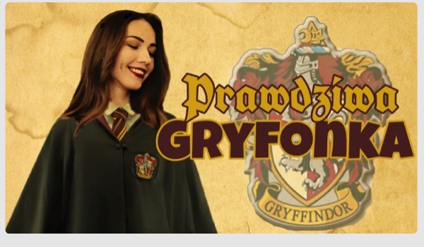 Prawdziwa Gryfonka #5