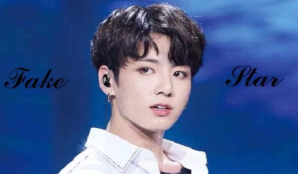 Fake Star #1 [Jeon Jungkook]