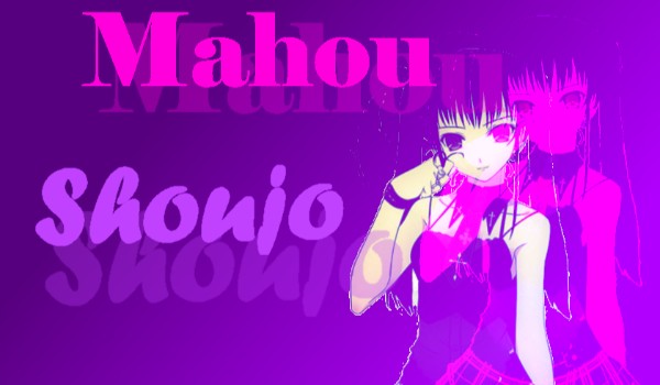 Mahou Shoujo cz.1 Pierwsza nuta