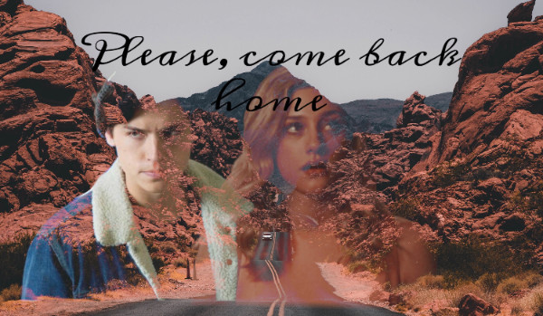 Please, come back home- 2