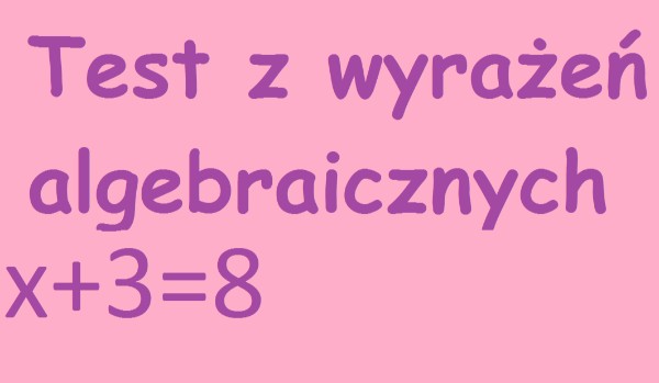 Wyrażenia algebraiczne