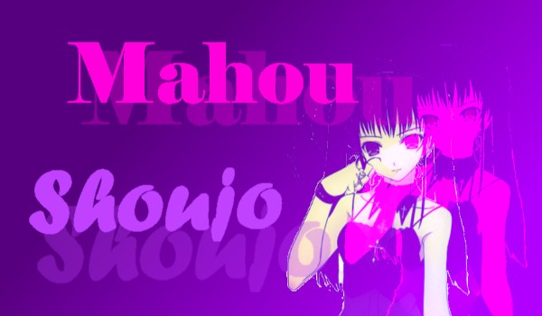 Mahou Shoujo cz.3- Pieśń pełna uroku