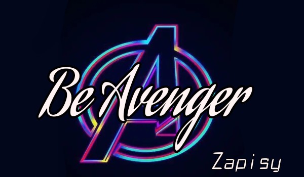 Be Avenger *zapisy*