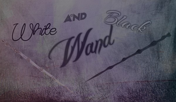White and Black Wand #OneShot