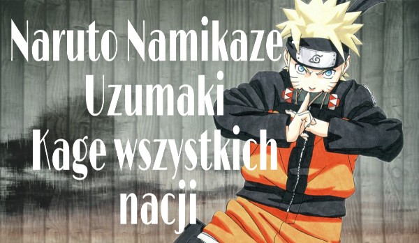 Naruto Namikaze – Uzumaki Kage wszystkich nacji #2