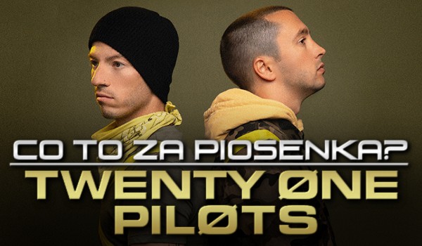 Twenty One Pilots – co to za piosenka?