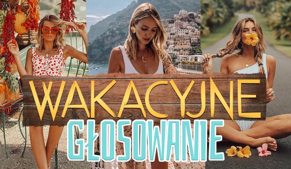 Wakacyjne głosowanie!