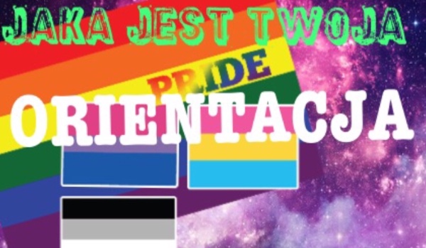 Jaka jest twoja orientacja?