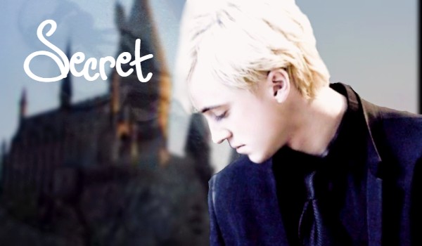 Secret. – Draco Malfoy (#1)
