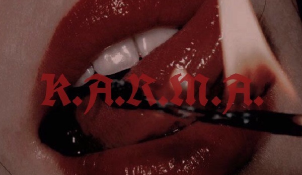 K.A.R.M.A  ~A~