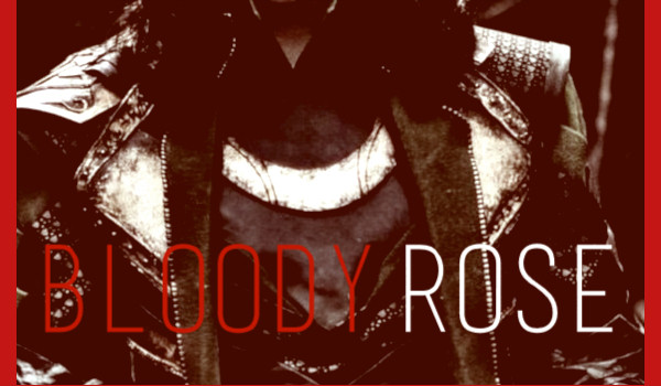 Bloody Rose ~1