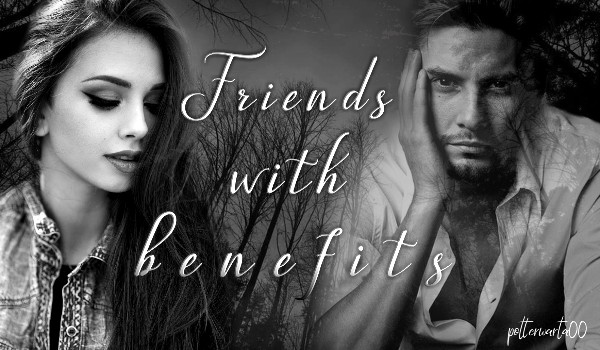 Friends with benefits — 16