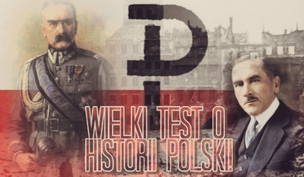 WIELKI TEST O HISTORII POLSKI