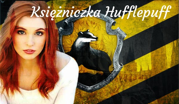 Księżniczka Hyfflepuff #2