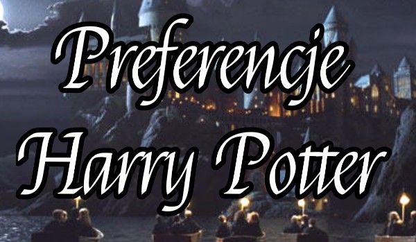 Preferencje Harry Potter #5 3/3