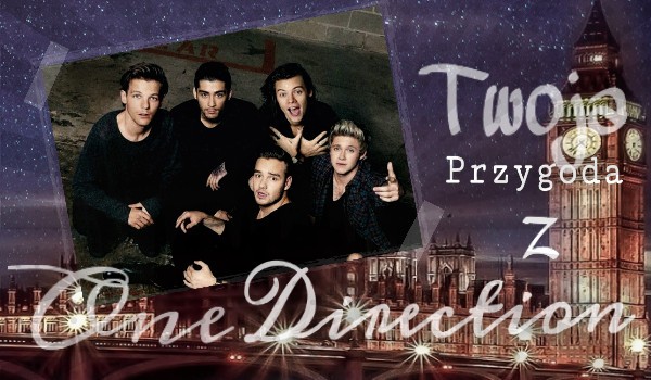 Twoja przygoda z One Direction #13