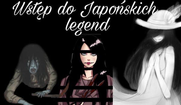 Wstęp do japońskich legend #Prolog