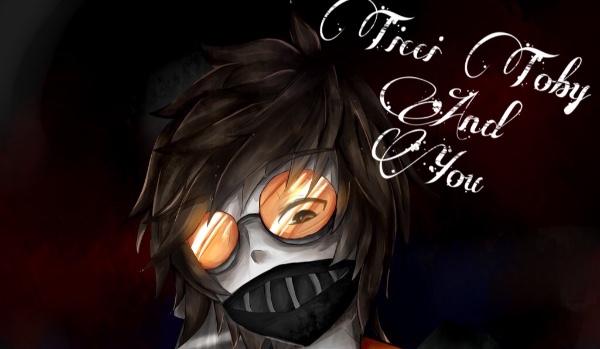 Ticci Toby And You #3