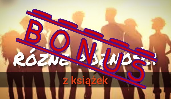 Różne różności #UrodzinowyBonus!