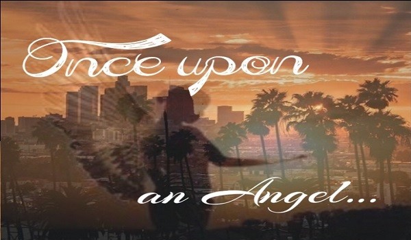 Once upon an Angel… ~Rozdział pierwszy
