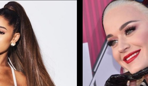 Jesteś Arianą Grande czy Katty Perry?