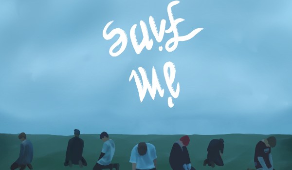 Save me…