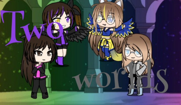 Two worlds #7 {Marudzenie}