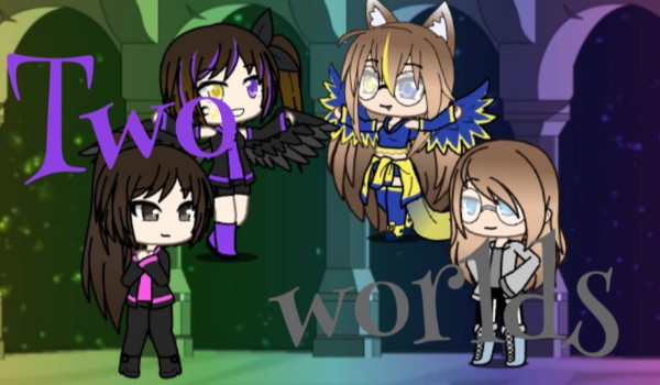 Two Worlds#6 {Narrator}