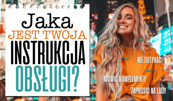 Jaka jest Twoja instrukcja obsługi?