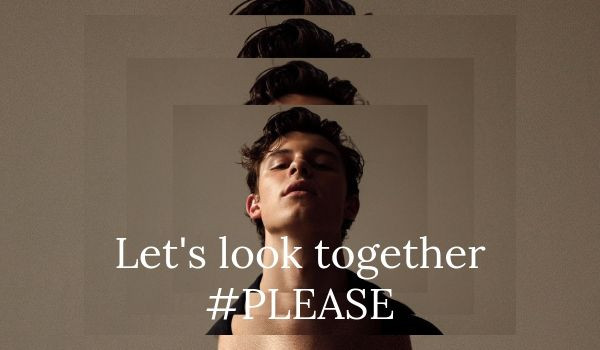 LET’S LOOK TOGETHER #PLEASE
