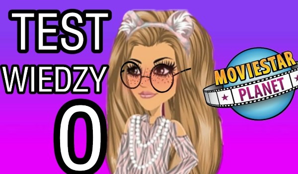 Test wiedzy o MovieStarPlanet!