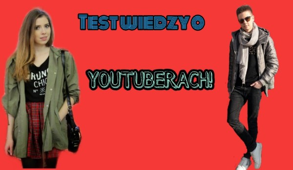 test wiedzy o youtuberach