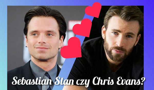 Sebastian Stan czy Chris Evans?