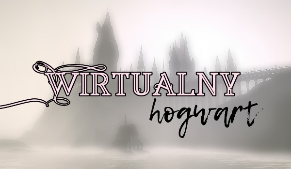 Wirtualny Hogwart – cz. 3
